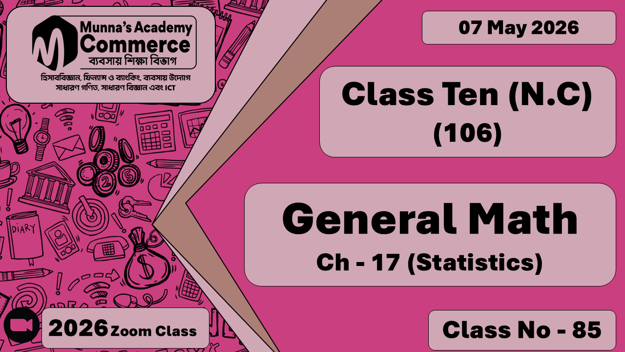 Class Ten - Commerce (N.C-106) [Class No- 85] General Math, Ch - 17 (Statistics)